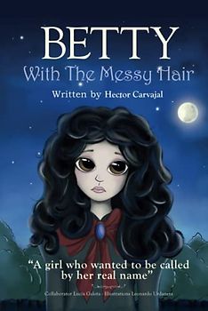 Betty With The Messy Hair: A girl who wanted to be called by her real name