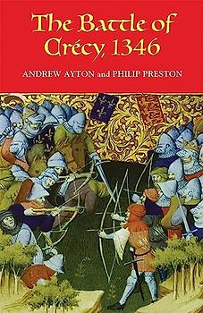 The Battle of Crecy, 1346 (Warfare in History, Band 22)