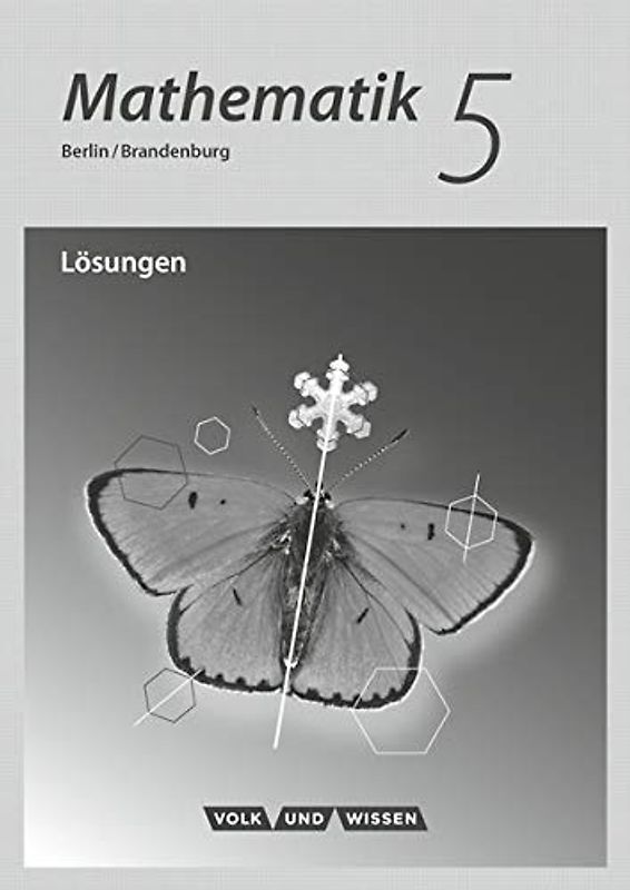 Mathematik - Grundschule Berlin/Brandenburg - 5. Schuljahr: Lösungen zum Schulbuch