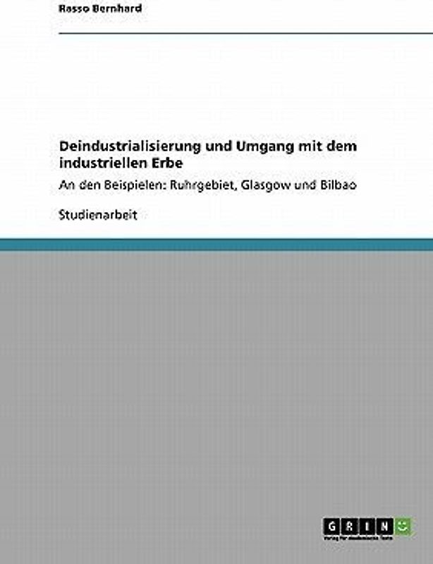 Deindustrialisierung und Umgang mit dem industriellen Erbe