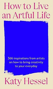 How To Live An Artful Life