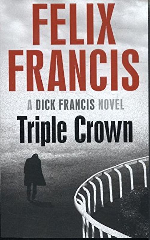 Triple Crown: A Dick Francis Novel