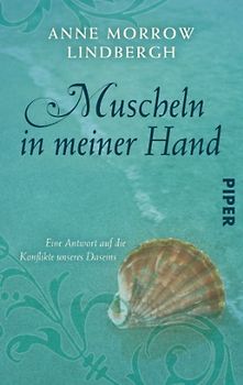 Muscheln in meiner Hand. Eine Antwort auf die Konflikte unseres Daseins