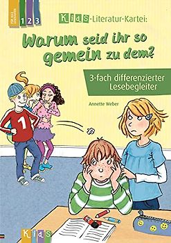 Warum seid ihr so gemein zu dem?: 3-fach differenzierter Lesebegleiter (KidS – Literatur-Kartei)