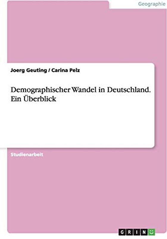 Demographischer Wandel in Deutschland. Ein Überblick