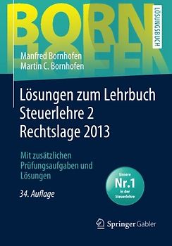 Lösungen zum Lehrbuch Steuerlehre 2 Rechtslage 2013