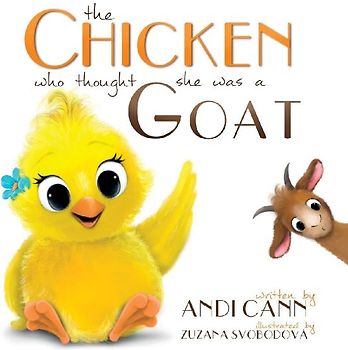 The Chicken Who Thought She Was a Goat