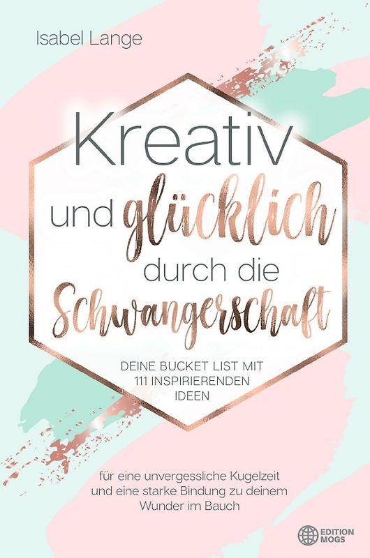 Kreativ und glücklich durch die Schwangerschaft