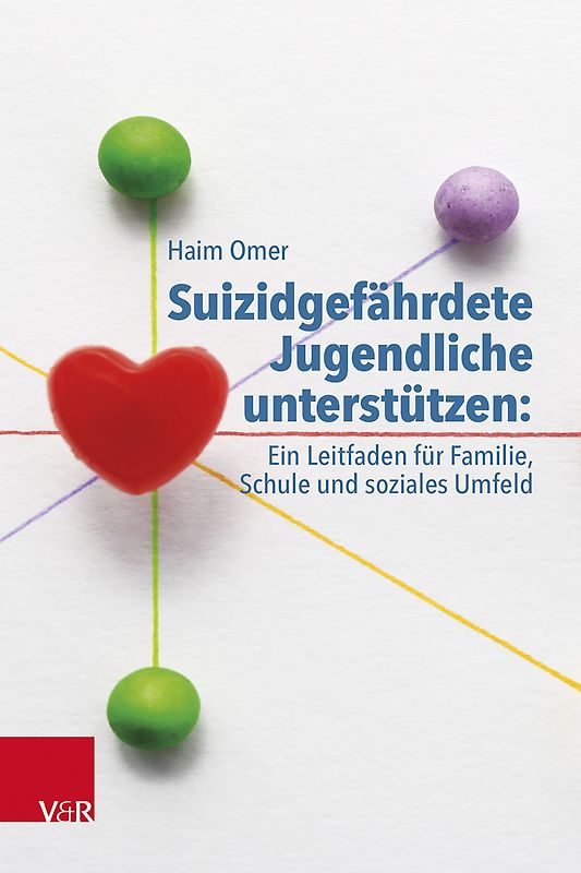 Suizidgefährdete Jugendliche unterstützen: ein Leitfaden für Familie, Schule und soziales Umfeld