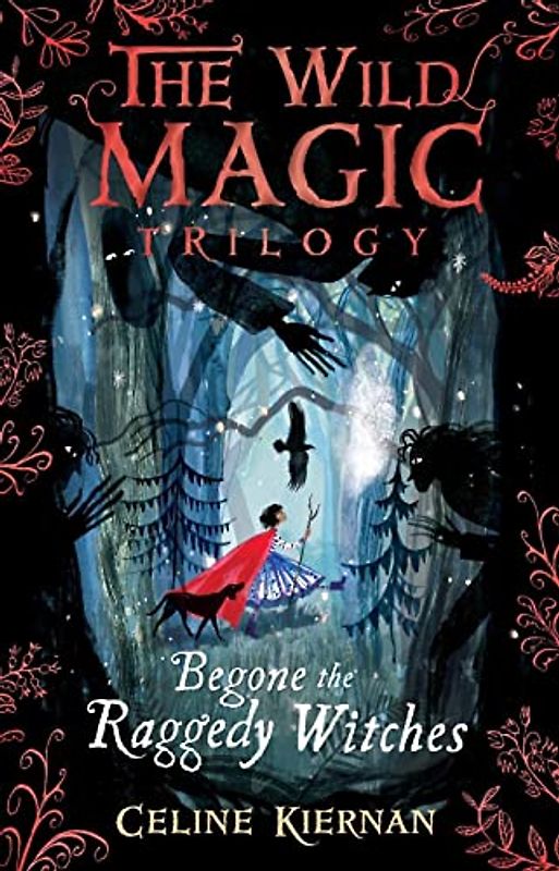 Begone the Raggedy Witches (The Wild Magic Trilogy, Book One)
