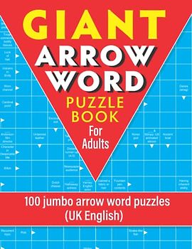 Giant Arrowword Puzzle Book for Adults: 100 jumbo arrow word puzzles (UK English)