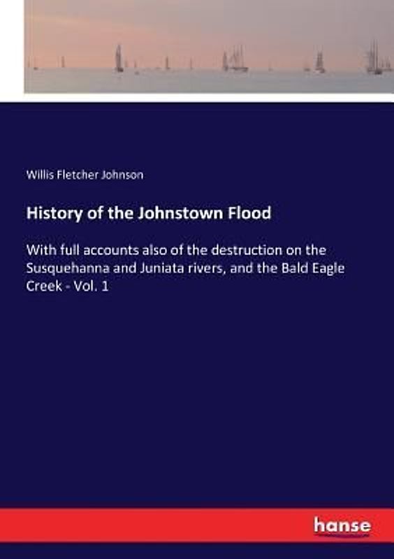 History of the Johnstown Flood