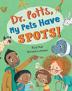 Dr. Potts, My Pets Have Spots!: 1