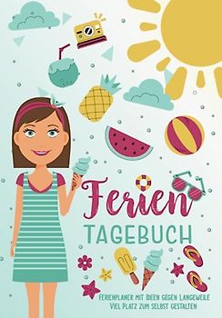 Ferien Planer - Ferientagebuch mit Ideen gegen Langeweile und viel Platz zum Gestalten.: Mit Ferienübersicht & 56 Doppelseiten zum Ausfüllen und Zendoodle oder Mandala zum Anmalen.