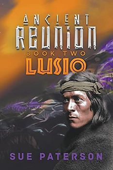 Ancient Reunion: Book Two Lusio