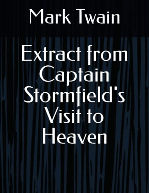Extract from Captain Stormfield's Visit to Heaven