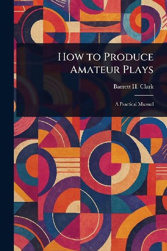 How to Produce Amateur Plays