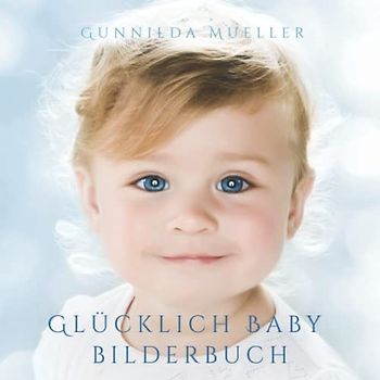 Glücklich Baby Bilderbuch: Demenz Beschäftigung für Senioren mit Demenzkranke und Alzheimer. Kein Text