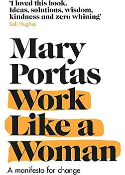 Work Like a Woman: A Manifesto For Change