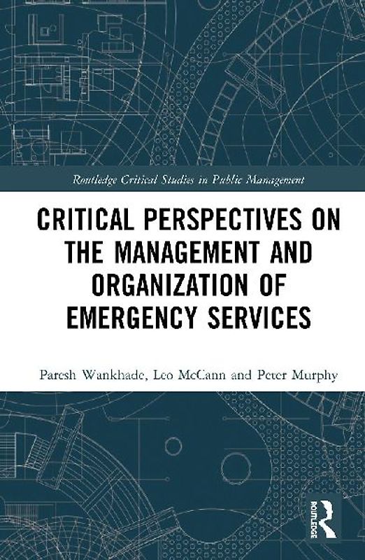 Critical Perspectives on the Management and Organization of Emergency Services