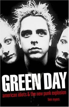 Green Day: American Idiots and the New Punk Explosion