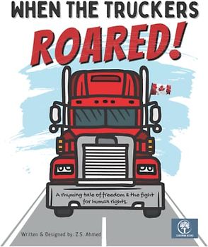 When The Truckers Roared: A Tale of Freedom & The Fight for Human Rights