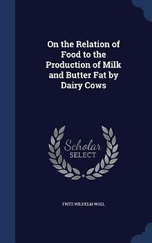 On the Relation of Food to the Production of Milk and Butter Fat by Dairy Cows