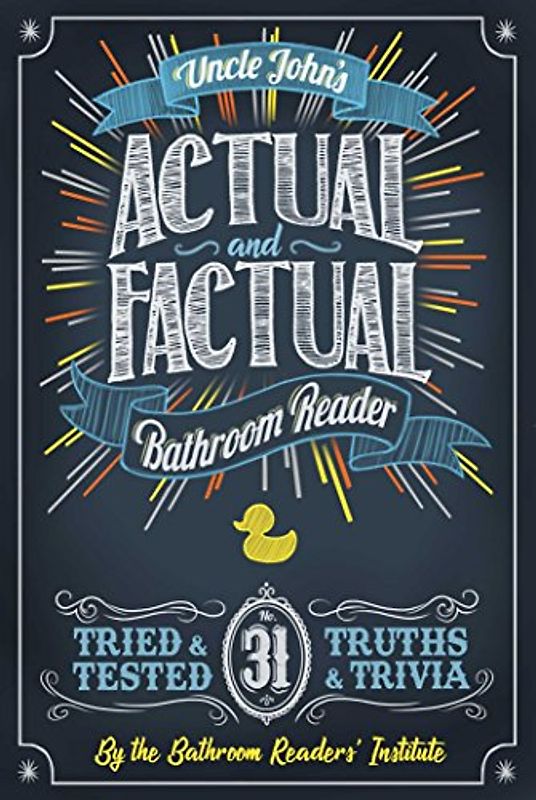 Uncle John's Actual and Factual Bathroom Reader (Volume 31) (Uncle John's Bathroom Reader Annual, Band 31)