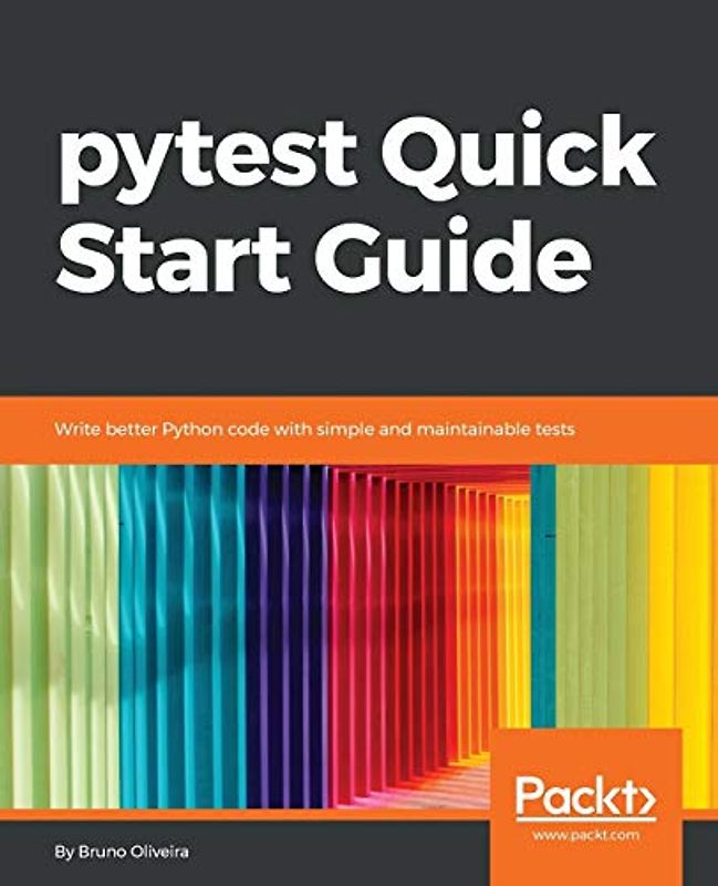 pytest Quick Start Guide: Write better Python code with simple and maintainable tests (English Edition)