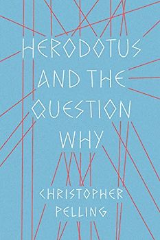 Herodotus and the Question Why (Fordyce W. Mitchel Memorial Lecture Series)