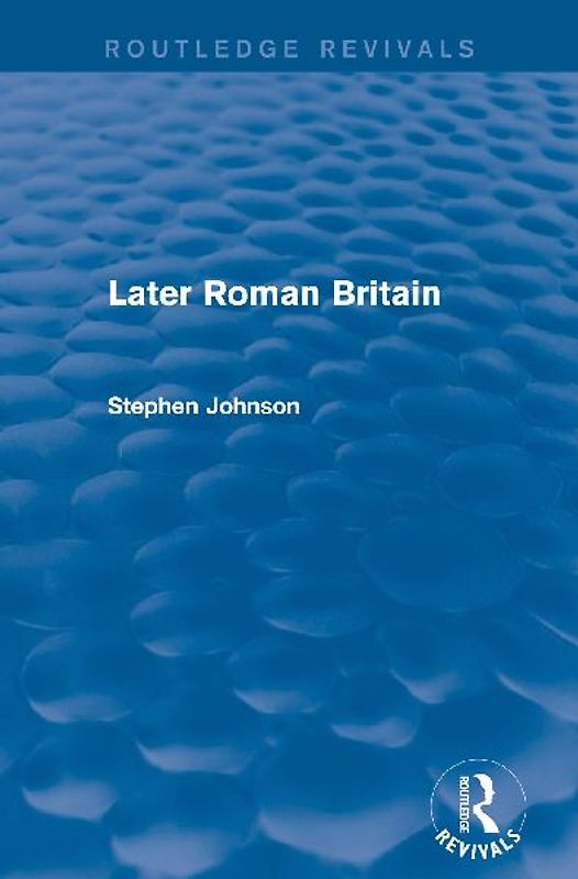 Later Roman Britain (Routledge Revivals)