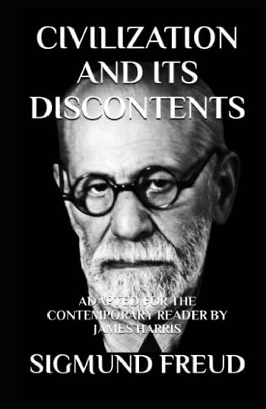 Civilization and Its Discontents: Adapted for the Contemporary Reader