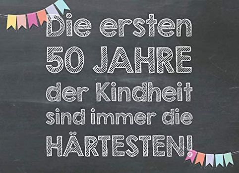 Die ersten 50 Jahre der Kindheit sind immer die härtesten: Gutscheinbuch als lustiges Geschenk zum 50. Geburtstag – 20 Blanko-Gutscheine zum selbst ausfüllen als Gutscheinheft für Männer und Frauen