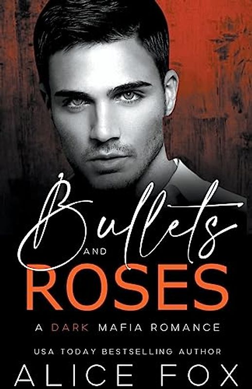 Bullets & Roses: A Dark Mafia Romance