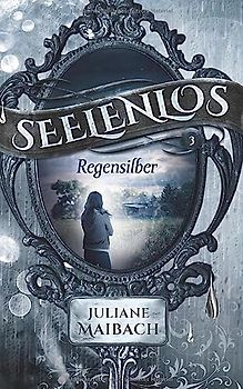 Seelenlos: Regensilber (Band 3)