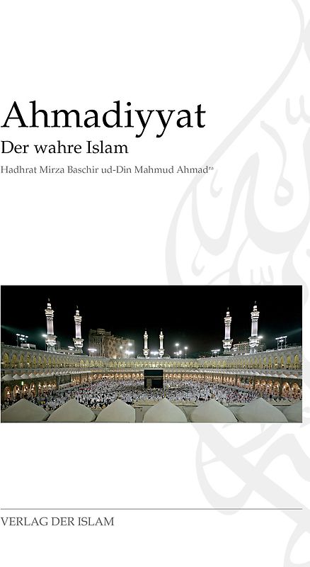 Ahmadiyyat - Der wahre Islam