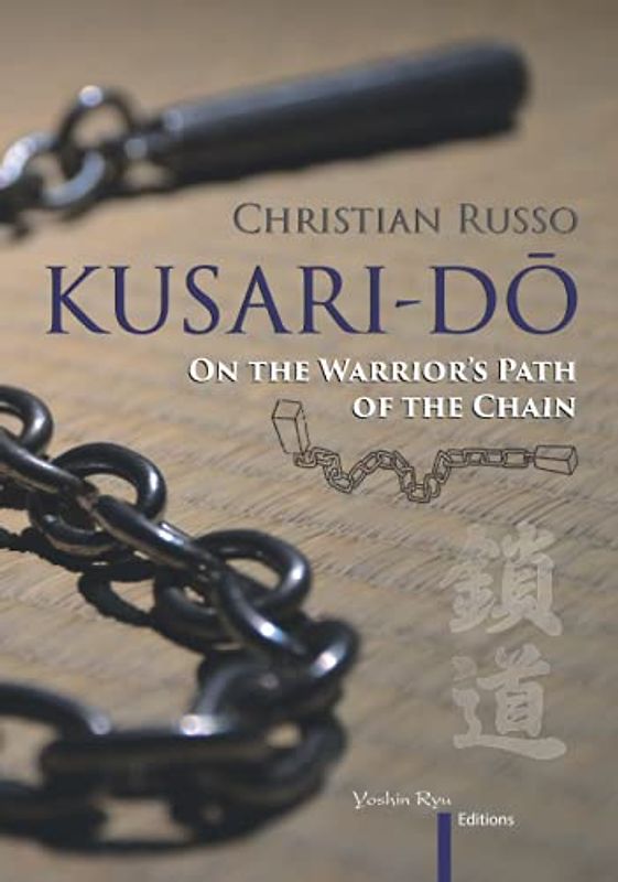 Kusari-Dō: On the Warrior's Path of the Chain