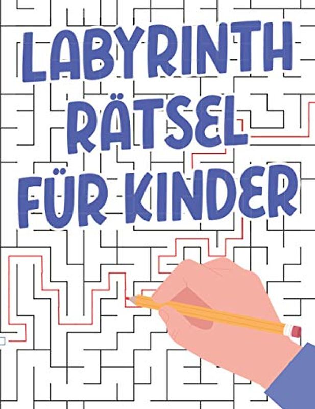 Labyrinth Rätsel für Kinder: 100 Labyrinthe für bessere Auge-Hand-Koordination für Kinder