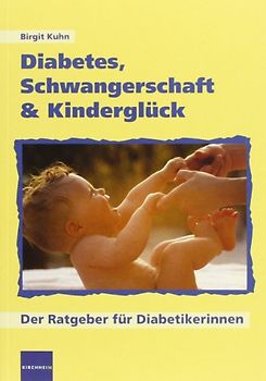 Diabetes, Schwangerschaft & Kinderglück