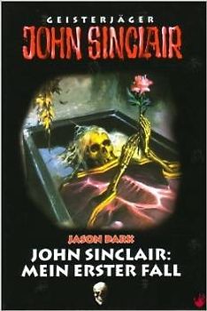 Geisterjäger John Sinclair: John Sinclair: Mein erster Fall - Jason Dark [Gebundene Ausgabe, Weltbild]