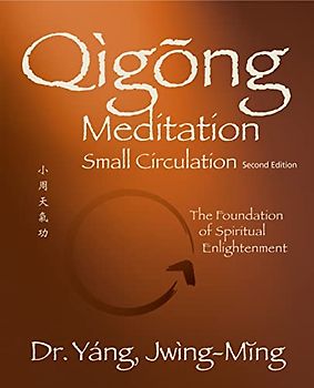 Qigong Meditation Small Circulation 2nd. Ed.