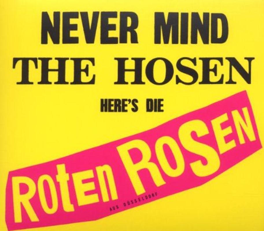 Die Toten Hosen - Never Mind the Hosen-Here's: Roten Rosen