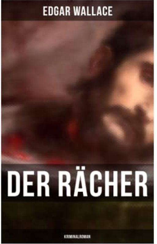 Der Rächer: Kriminalroman