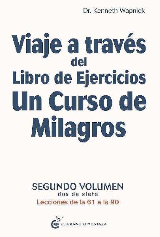 Viaje a Traves del Libro de Ejercicios Un Curso de Milagros Vol. 2