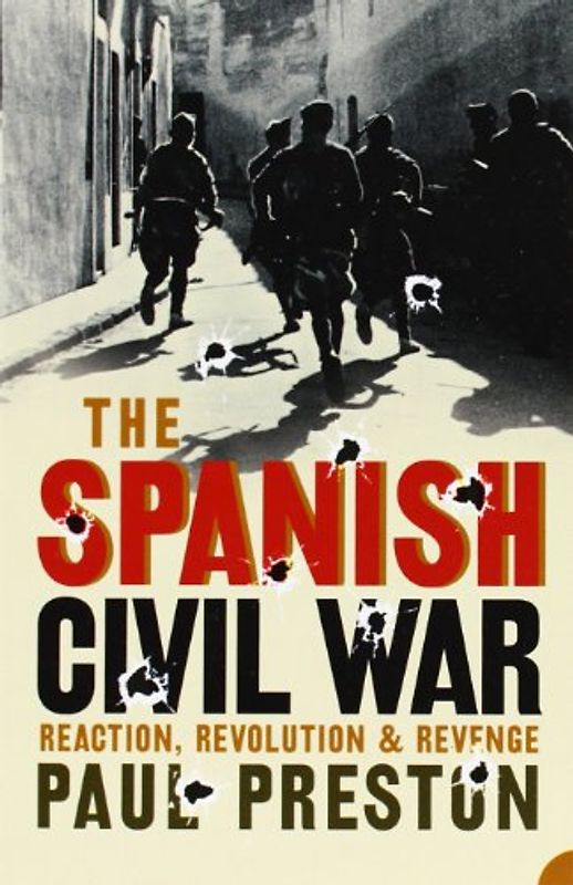 Spanish Civil War: Reaction, Revolution and Revenge - Paul Preston