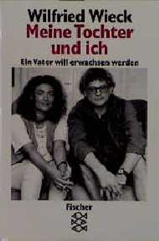 Meine Tochter und ich. Ein Vater will erwachsen werden