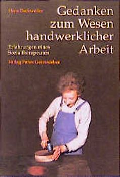 Gedanken zum Wesen handwerklicher Arbeit