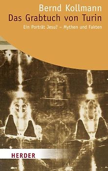 Das Grabtuch von Turin - ein Porträt Jesu?