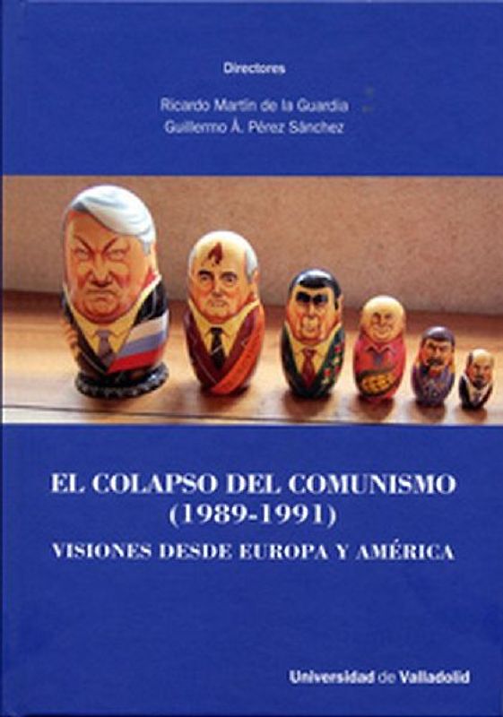 El colapso del comunismo, 1989-1991 : visiones desde Europa y América