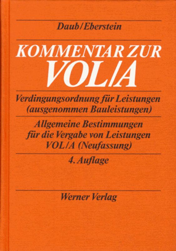 Kommentar zur VOL - Teil A. Verdingungsordnung für Leistungen - ausgenommen Bauleistungen. Allgemeine Bestimmungen für die Vergabe von Leistungen VOL/A (Neufassung)